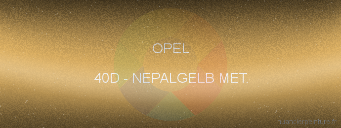 Peinture Opel 40D Nepalgelb Met.