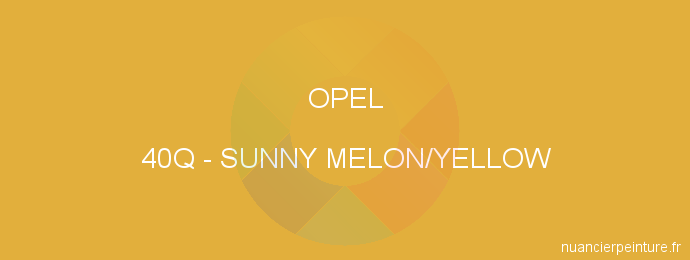 Peinture Opel 40Q Sunny Melon/yellow