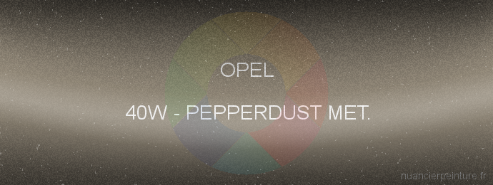 Peinture Opel 40W Pepperdust Met.