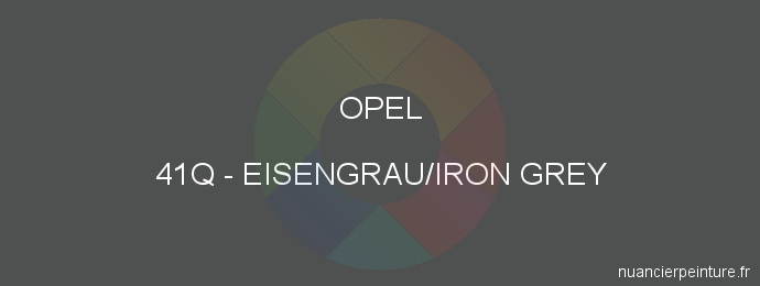 Peinture Opel 41Q Eisengrau/iron Grey