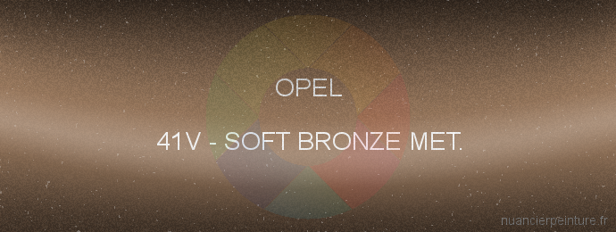 Peinture Opel 41V Soft Bronze Met.