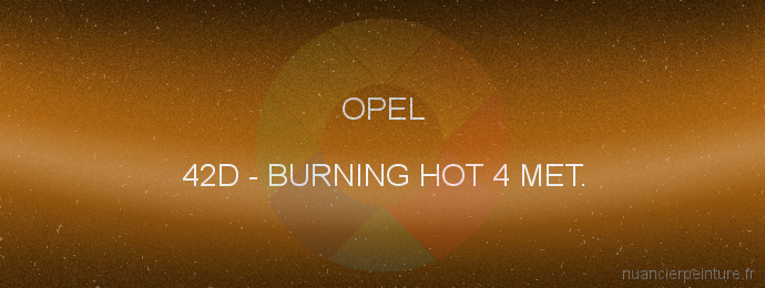 Peinture Opel 42D Burning Hot 4 Met.