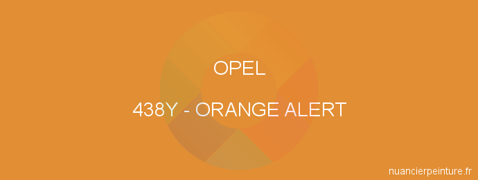 Peinture Opel 438Y Orange Alert