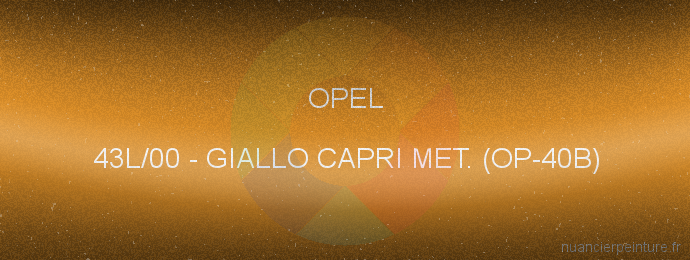 Peinture Opel 43L/00 Giallo Capri Met. (op-40b)
