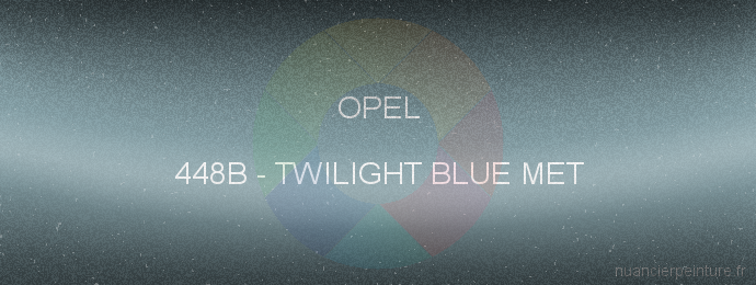Peinture Opel 448B Twilight Blue Met