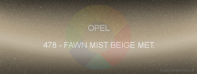 Peinture Opel 478 Fawn Mist Beige Met.