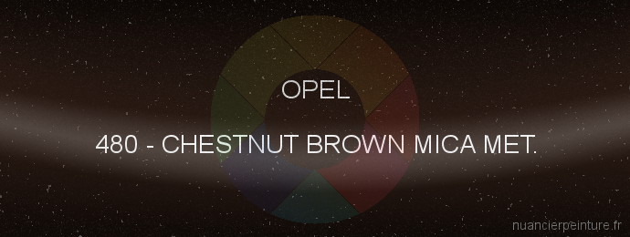 Peinture Opel 480 Chestnut Brown Mica Met.