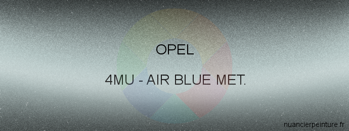 Peinture Opel 4MU Air Blue Met.