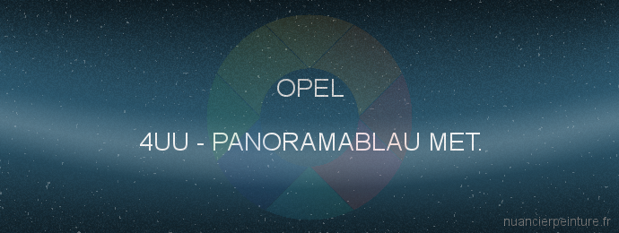 Peinture Opel 4UU Panoramablau Met.