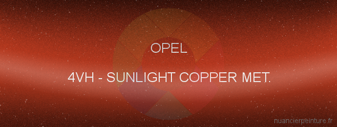 Peinture Opel 4VH Sunlight Copper Met.