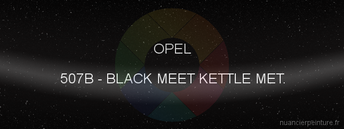 Peinture Opel 507B Black Meet Kettle Met.
