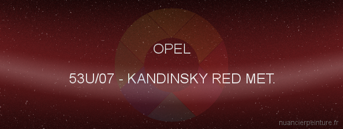 Peinture Opel 53U/07 Kandinsky Red Met.