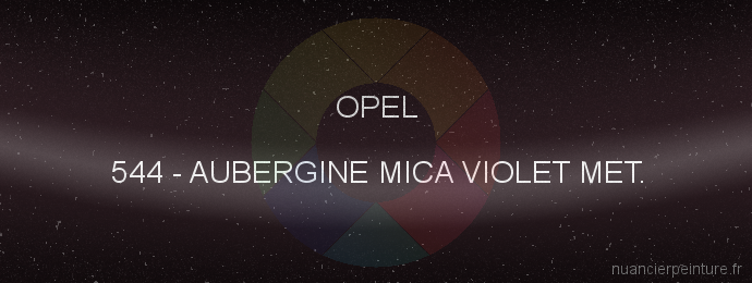 Peinture Opel 544 Aubergine Mica Violet Met.