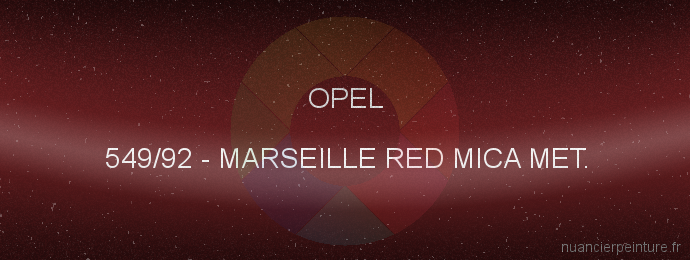 Peinture Opel 549/92 Marseille Red Mica Met.