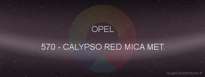 Peinture Opel 570 Calypso Red Mica Met.