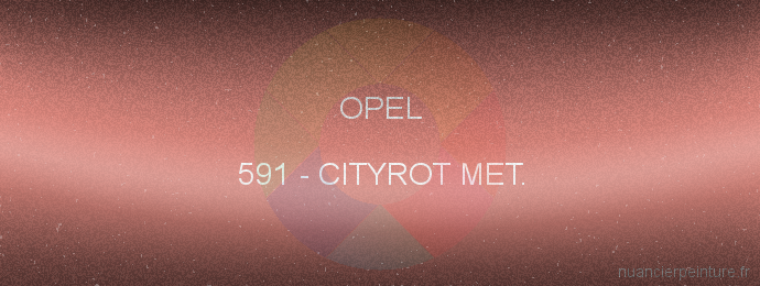 Peinture Opel 591 Cityrot Met.