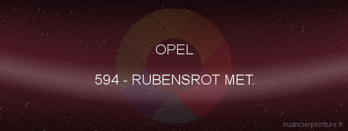 Peinture Opel 594 Rubensrot Met.