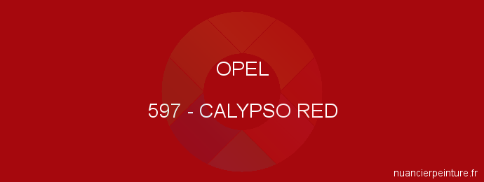 Peinture Opel 597 Calypso Red
