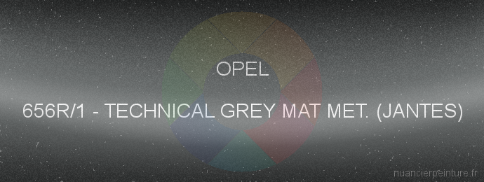Peinture Opel 656R/1 Technical Grey Mat Met. (jantes)
