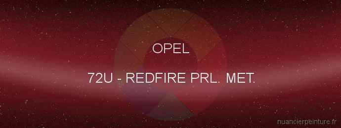 Peinture Opel 72U Redfire Prl. Met.