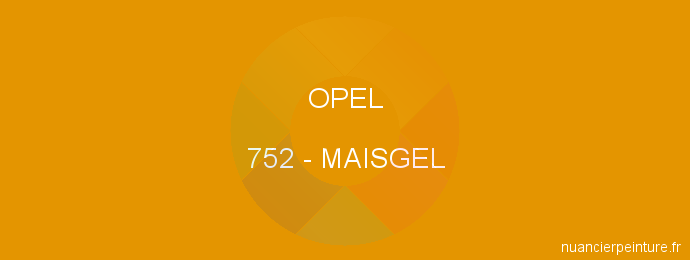 Peinture Opel 752 Maisgel