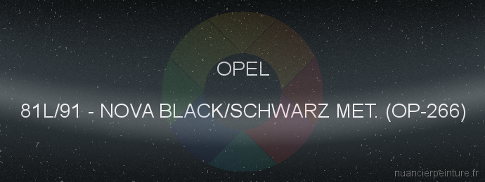 Peinture Opel 81L/91 Nova Black/schwarz Met. (op-266)