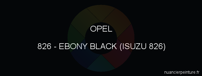 Peinture Opel 826 Ebony Black (isuzu 826)