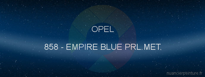 Peinture Opel 858 Empire Blue Prl.met.