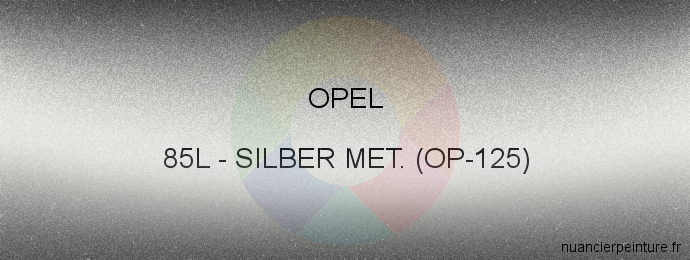 Peinture Opel 85L Silber Met. (op-125)