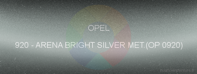 Peinture Opel 920 Arena Bright Silver Met.(op 0920)