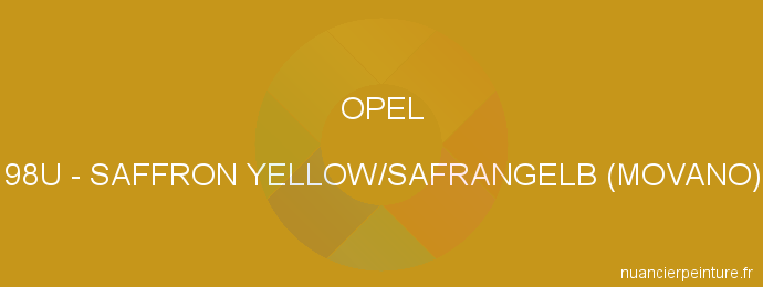 Peinture Opel 98U Saffron Yellow/safrangelb (movano)