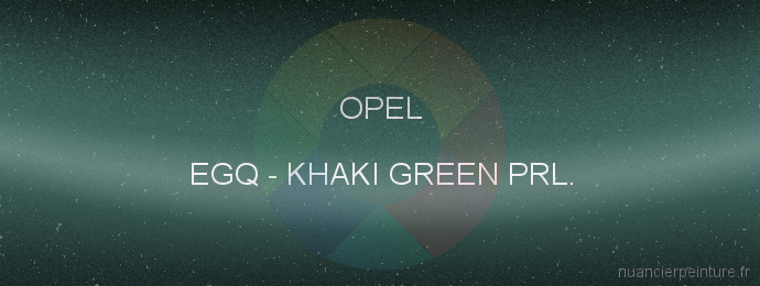 Peinture Opel EGQ Khaki Green Prl.