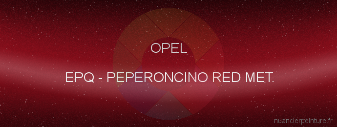 Peinture Opel EPQ Peperoncino Red Met.