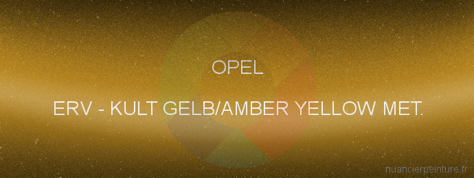 Peinture Opel ERV Kult Gelb/amber Yellow Met.