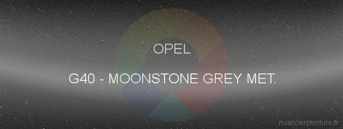 Peinture Opel G40 Moonstone Grey Met.