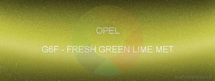 Peinture Opel G6F Fresh Green Lime Met.
