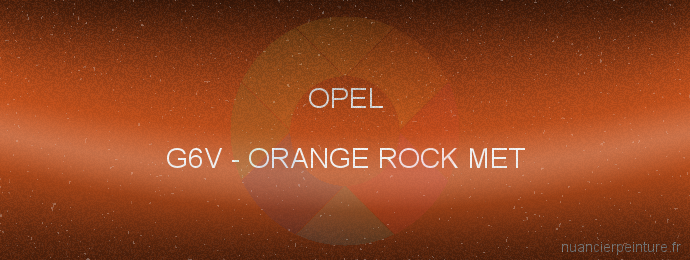 Peinture Opel G6V Orange Rock Met