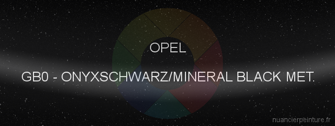Peinture Opel GB0 Onyxschwarz/mineral Black Met.