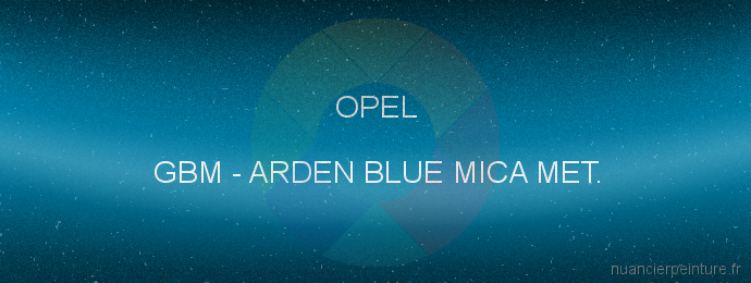 Peinture Opel GBM Arden Blue Mica Met.