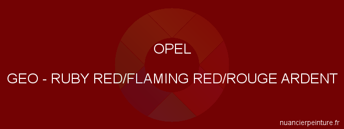 Peinture Opel GEO Ruby Red/flaming Red/rouge Ardent
