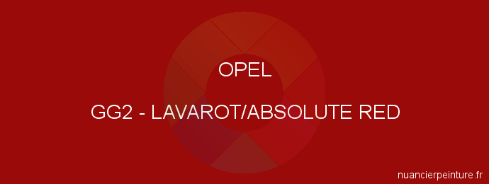 Peinture Opel GG2 Lavarot/absolute Red