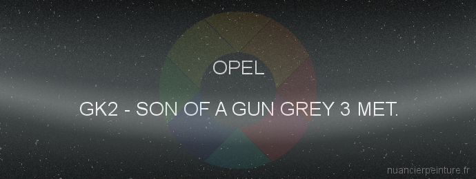 Peinture Opel GK2 Son Of A Gun Grey 3 Met.