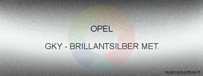 Peinture Opel GKY Brillantsilber Met.