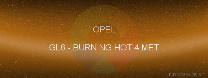 Peinture Opel GL6 Burning Hot 4 Met.