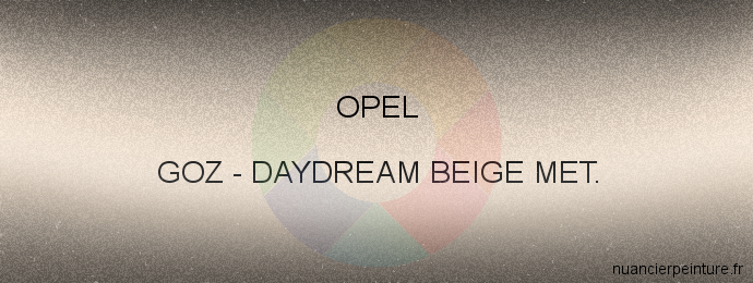 Peinture Opel GOZ Daydream Beige Met.