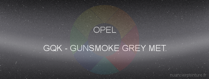 Peinture Opel GQK Gunsmoke Grey Met.