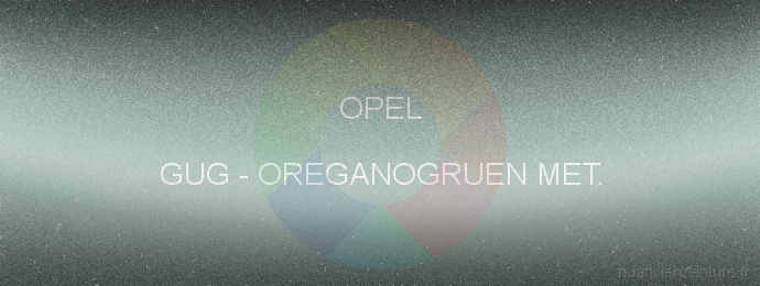 Peinture Opel GUG Oreganogruen Met.