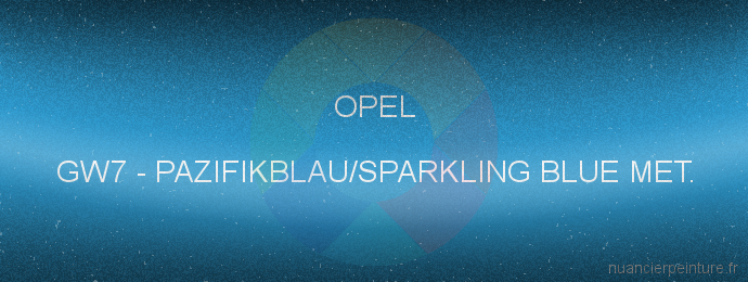 Peinture Opel GW7 Pazifikblau/sparkling Blue Met.