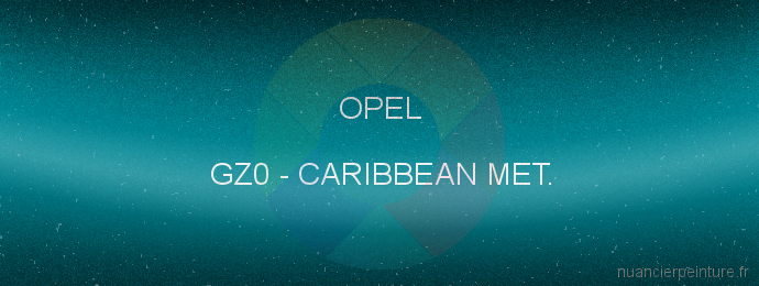 Peinture Opel GZ0 Caribbean Met.