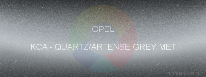Peinture Opel KCA Quartz/artense Grey Met.
